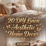 20 DIY Linen Aesthetic Home Decor