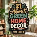 21 About Green Home Decor
